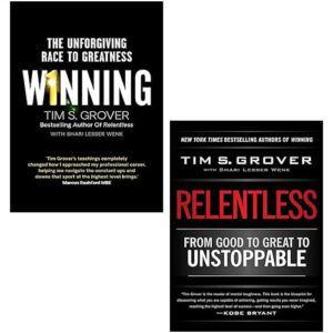Tim Grover 2 Books Collection Set (Winning The Unforgiving Race to Greatness, Relentless From Good to Great to Unstoppable)